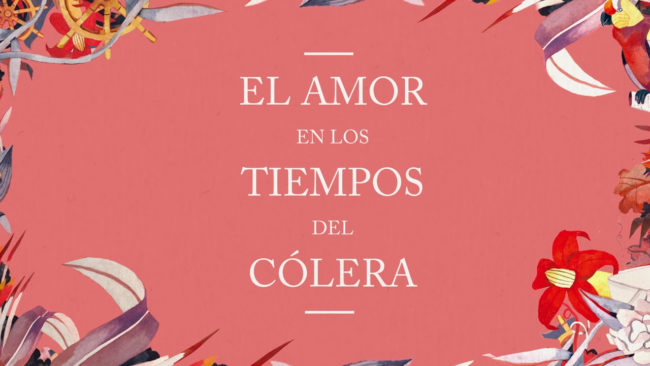 Amor en tiempos de cólera un imperdible en tiempos de Coronavirus